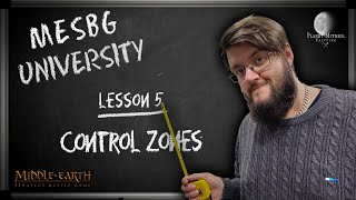 How to Play MESBG | Control Zones | Middle Earth University