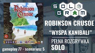 Robinson Crusoe | Scenariusz 5: Wyspa kanibali | pełna rozgrywka solo | gameplay 77