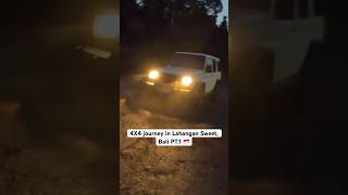 4x4 Journey Lahangan Sweet in Bali! Pt.1 🇮🇩