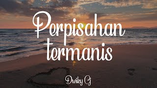 Dwiky Cj - Perpisahan Termanis