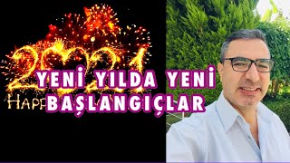 YENİ YILDA 2021 DE YENİ BAŞLANGIÇLARLARA VAR MISIN?