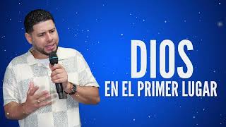 DIOS EN EL PRIMER LUGAR ►Pastor Frankely Vásquez