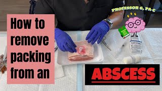 How to Remove Packing from an Abscess for Beginners