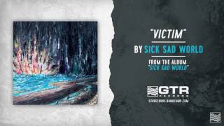 Sick Sad World - Victim (GTR Records)