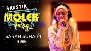 Sarah Suhairi : Burn | Akustik Molek Pagi