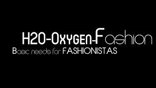 H2O-Oxygen-Fashion Live Stream