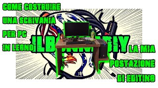 Come costruire una scrivania per pc in legno. Postazione editig.