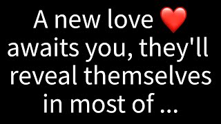 💌 A new love awaits you, they'll reveal themselves in...