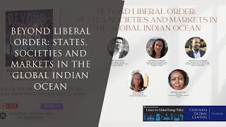 Beyond Liberal Order: States, Societies and Markets in the Global Indian Ocean