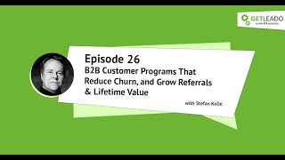 B2B Customer Programs That Reduce Churn, and Grow Referrals & Lifetime Value