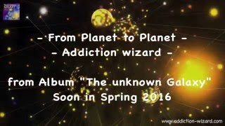 From planet to planet // Addiction wizard // Full-Version