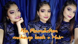 No Foundation Makeup Look With Hairstyle Tutorial Foxy Eyes Look | Everyday Hairstyle | Real life