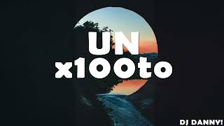 Un x100to - GRUPO FRONTERA FT BAD BUNNY - (Remix) - DJ Danny!