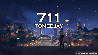 711 - TONEEJAY (Lyric Video)