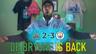 NEWCASTLE UNITED V MAN CITY REACTION | DE BRYUNE IS BACK WITH A BANG | KDB IS BACK | PREMIER LEAGUE