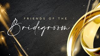 5 Nov 2023 | Friends Of the Bridegroom I Ps. Yang | CSCC Online