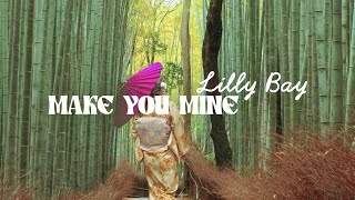 Lilly Bay - Make You Mine [Official Audio]