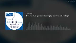 How is the SAF spot market developing and where is it heading?