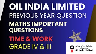 oil india limited recruitment 2024 | time and work important questions | grade iii and iv