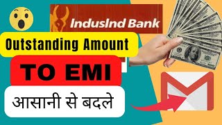 Converting outstanding to EMI | IndusInd Bank | outstanding to EMI kaise kare @ZJFinance