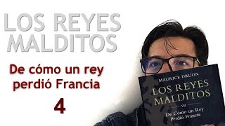 DE COMO UN REY PERDIÓ FRANCIA 4 - Los Reyes Malditos - Libros leídos en español. AUDIOLIBRO