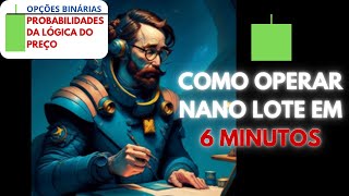 Como Operar Nano Lote em 6 Min