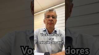 Você tem dores nas relações sexuais? #shorts