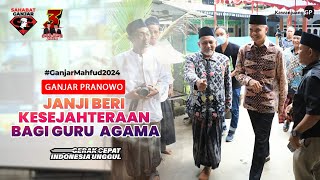 GANJAR PRANOWO JANJI BERI KESEJAHTERAAN BAGI GURU AGAMA