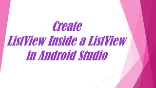 Learn to create ListView inside a ListView using Firebase -Android Studio | Android Tutorial