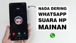 Cara Mengubah Nada Dering Whatsapp Pakai Suara HP Mainan Anak-Anak