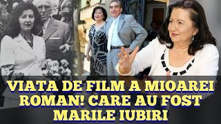 Viata de film a Mioarei Roman: o tanara frumoasa care s-a indragostit de doua ori. Marele regret