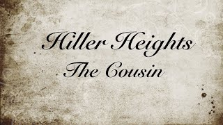 Hiller Heights: The Cousin