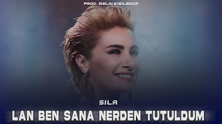 Sıla - Ben sana nerden tutuldum ( Prod. Melih Kızılboğa )