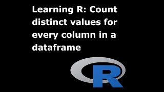 Learning R: 27 Counting Distinct Values per Column in DataFrame