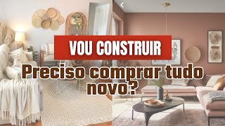 VOU CONSTRUIR OU REFORMAR! Preciso comprar tudo novo?