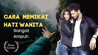 Cara Memikat Hati Wanita dan Tertarik Denganmu