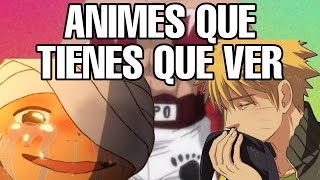 ANIMES QUE TODO EL MUNDO DEBE DE VER 2022