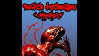 Switch Technique - Carnage