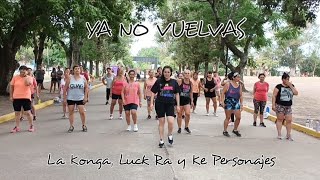 Ya no vuelvas - La Konga, Luck Ra y Ke Personajes - Cuarteto | Eri Benitez - Zumba coreo 💃