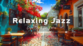 Outdoor Cafe Ambence - Begin the day with Soft Jazz Music & Relaxing Bossa Nova instrumental