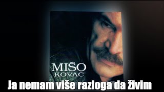 Mate Mišo Kovač – Ja nemam više razloga da živim [1080p 60fps]