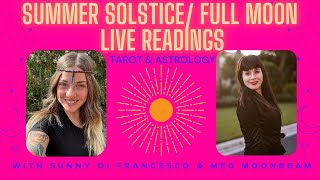 SUMMER SOLSTICE/ FULL MOON LIVE READINGS with Sunny Di Francesco & Meg Moonbeam