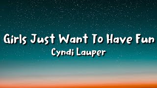 Cyndi Lauper - Girls Just Want To Have Fun (lyrics)