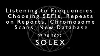 Listening to Frequencies, Choosing SEFIs, Repeats on Reports, Chromosome Scans, New Database