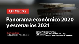 Panorama económico del 2020 y escenarios del 2021 | Enrique Lacs