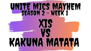 Unite Mics Mayhem Season 2 Week 1: South America E Champs XiS vs Kakuna Matata *Pick/Ban Format*