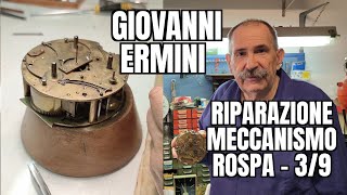 Giovanni Ermini: Riparazione Restauro di un complicato Meccanismo di una "Rospa" - 3/9