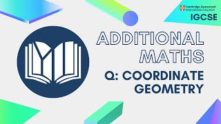 CIE IGCSE Additional Maths: Coordinate Geometry (Questions)