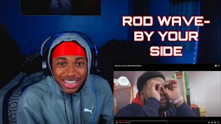 HE'S BACK!!!! ROD WAVE- BY YOUR SIDE (OFFICIAL VIDEO) REACTION🔥