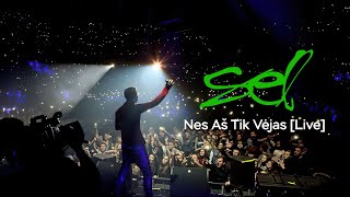 SEL - Nes Aš Tik Vėjas [Live]